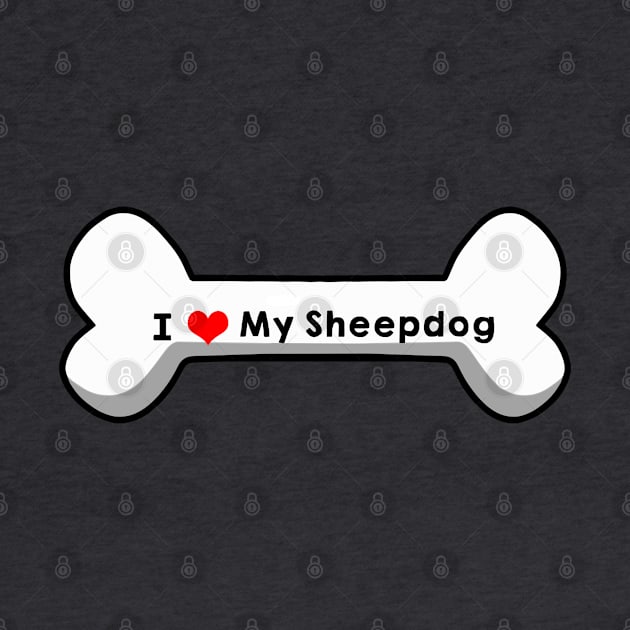 I Love My Sheepdog by mindofstate